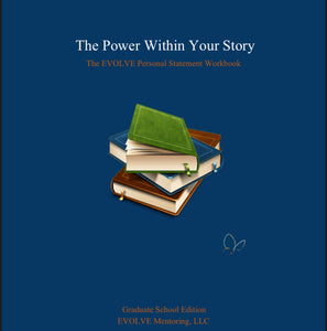 The Power Within Your Story: Grad School Personal Statement Workbook